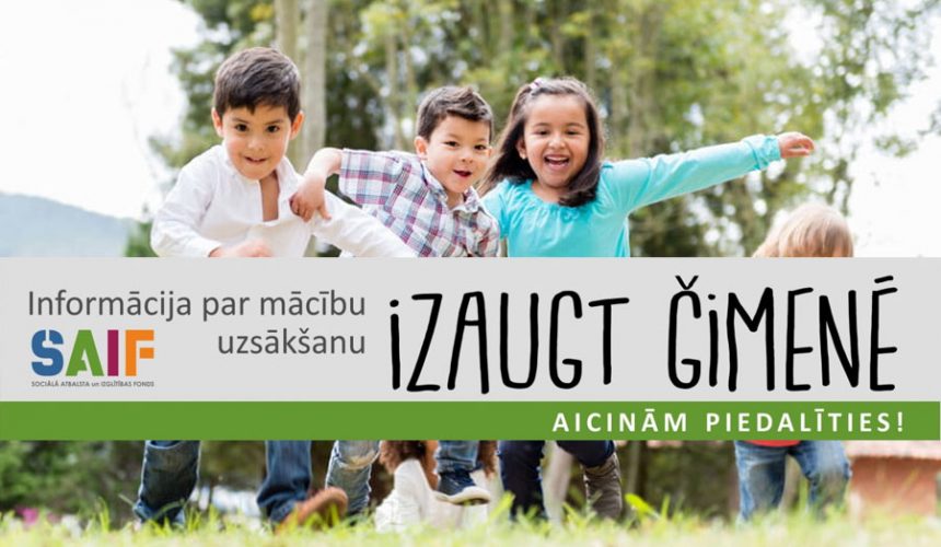 Informācija pār mācību uzsākšanu “Izaugt ģimenē” Informācija pār mācību uzsākšanu “Izaugt ģimenē”